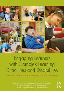 Paperback Engaging Learners with Complex Learning Difficulties and Disabilities: A resource book for teachers and teaching assistants Book