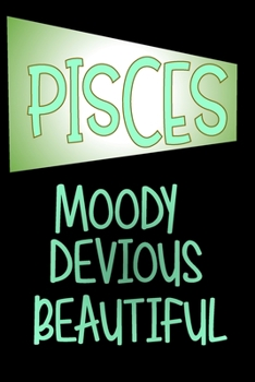 Paperback Pisces - Moody Devious Beautiful: Star Sign Journal, Notebook, A Perfect Astrology Gift Book