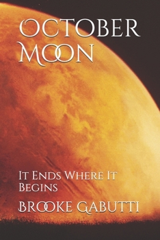 Paperback October Moon: It Ends Where It Begins Book