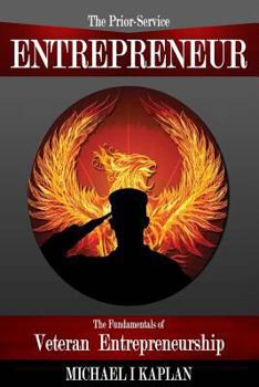Paperback The Prior-Service Entrepreneur: The Fundamentals of Veteran Entrepreneurship Book