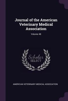 Journal of the American Veterinary Medical Association, Volume 48