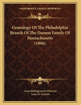 Paperback Genealogy Of The Philadelphia Branch Of The Damon Family Of Massachusetts (1896) Book