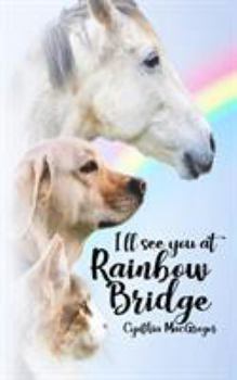 Paperback I'll See You at Rainbow Bridge Book