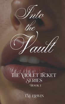 Paperback The Violet Ticket: Into the Vault Book