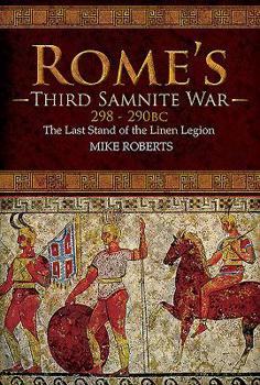 Hardcover Rome's Third Samnite War, 298-290 BC: The Last Stand of the Linen Legion Book
