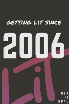 Paperback Getting Lit since 2006 Notebook Birthday Gift: Lined Notebook / Journal Gift, 120 Pages, 6x9, Soft Cover, Matte Finish Book