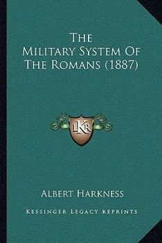 Paperback The Military System Of The Romans (1887) Book