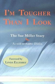 Paperback I'm Tougher Than I Look: The Sue Miller Story Book
