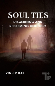 Soul Ties - Discerning and Redeeming Ungodly