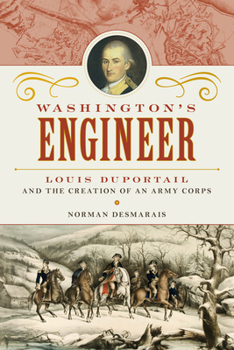 Hardcover Washington's Engineer: Louis Duportail and the Creation of an Army Corps Book