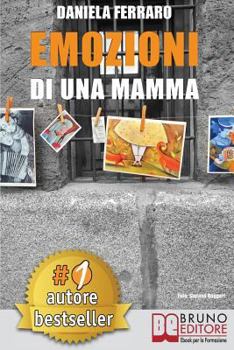 Paperback Emozioni Di Una Mamma: Storia Vera Di Una Mamma Tra Adozione, Disabilità, Separazione e Rinascita [Italian] Book