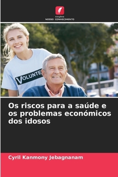 Paperback Os riscos para a saúde e os problemas económicos dos idosos [Portuguese] Book