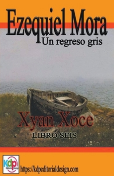 Paperback Ezequiel Mora Un regreso gris [Spanish] Book