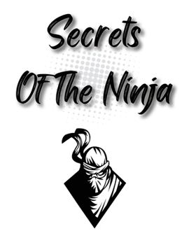 Paperback Secrets Of The Ninja: Good Ninjitsu Book