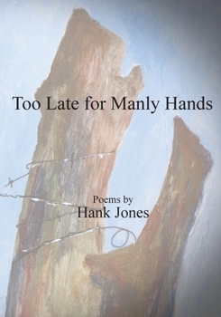 Paperback Too Late for Manly Hands Book