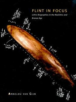 Paperback Flint in Focus: Lithic Biographies in the Neolithic and Bronze Age Book
