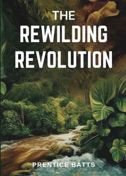 Paperback The Rewilding Revolution Book