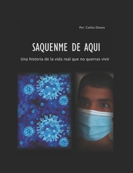 Paperback Sáquenme de aquí: Una historia de la vida real que no querrás vivir. [Spanish] Book