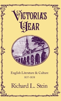 Hardcover Victoria's Year: English Literature and Culture, 1837-1838 Book