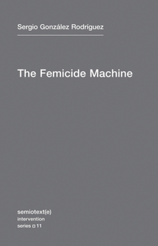 The Femicide Machine - Book  of the Semiotexte / Intervention Series