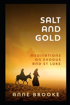 Paperback Salt and Gold: Meditations on Exodus and St Luke Book