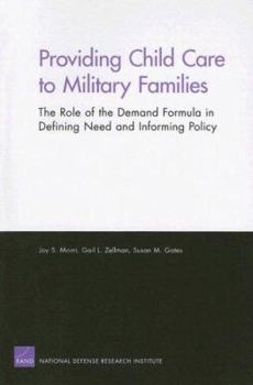 Paperback Providing Child Care to Military Families: The Role of the Demand Formula in Defining Need and Informing Policy Book