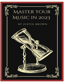 Paperback Master Your Music in 2023: 44 Proven Ways to Achieve Professional Sound with Protools Book