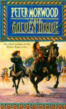 The Golden Horde (Prince Ivan, Book 3) - Book #3 of the Tales of Old Russia