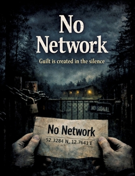 No Network: Guilt is created in the silence