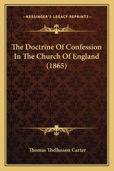 Paperback The Doctrine Of Confession In The Church Of England (1865) Book