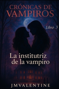 Paperback Crónicas de Vampiros - La Institutriz de la Vampiro- Libro 3 [Spanish] Book
