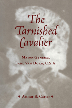 Paperback The Tarnished Cavalier: Major General Earl Van Dorn, C.S.A. Book