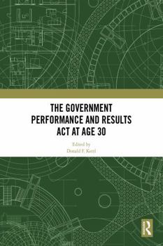The Government Performance and Results Act at Age 30