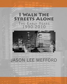 Paperback I Walk The Streets Alone: The Early Years 1990-2010 Book