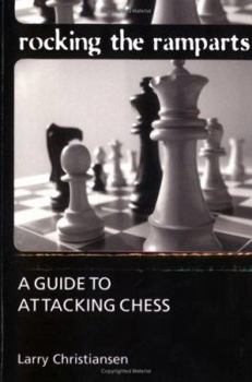 Paperback Rocking the Ramparts: A Guide to Attacking Chess Book