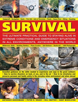 Survival: The Ultimate Practical Guide to Camping and Wilderness Skills: Wilderness skills * campcraft * navigation * knots * first aid * hiking * risk ... How to survive on land, water and in the air