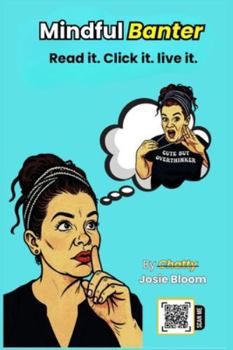 Paperback Mindful Banter: Read it. Click it. Live it. Book