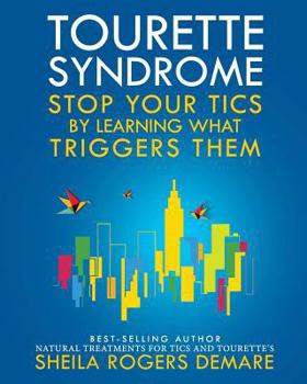 Paperback Tourette Syndrome: Stop Your Tics by Learning What Triggers Them Book