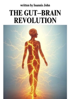 Paperback The Gut-Brain Revolution: The Science of Your Inner Dialogue Book