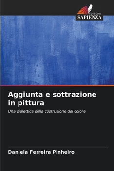 Paperback Aggiunta e sottrazione in pittura [Italian] Book