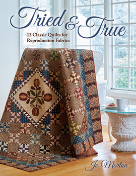 Paperback Tried & True: 13 Classic Quilts for Reproduction Fabrics Book