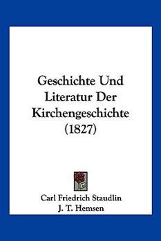 Paperback Geschichte Und Literatur Der Kirchengeschichte (1827) [German] Book