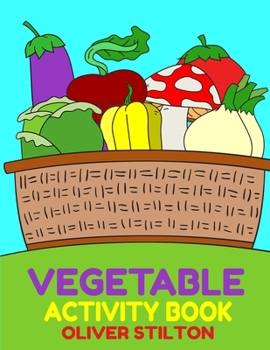 Paperback Vegetables Activity Book: The Perfect Book for Never-Bored Kids. A Funny Workbook with Word Search, Rewriting Dots Exercises, Word to Picture Ma Book