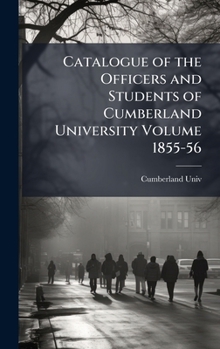 Hardcover Catalogue of the Officers and Students of Cumberland University Volume 1855-56 Book