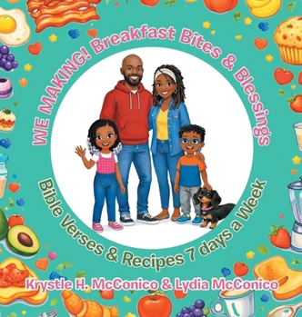 Hardcover WE MAKING! Breakfast Bites & Blessings: Bible Verses & Recipes 7 days a Week Book