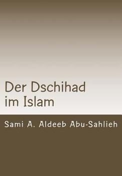 Paperback Der Dschihad im Islam: Interpretation der Koranverse zum Dschihad durch die Jahrhunderte [German] Book