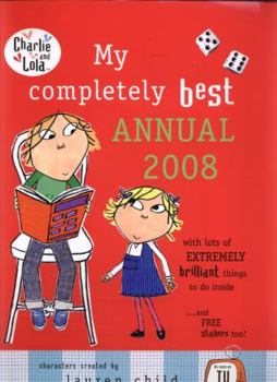 Hardcover My Completely Best Annual 2008 (Charlie & Lola) Book