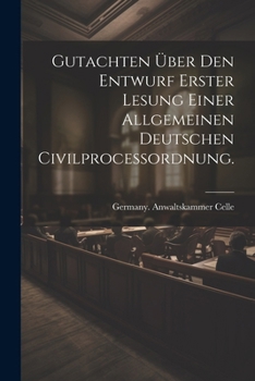 Paperback Gutachten über den Entwurf erster Lesung einer allgemeinen deutschen Civilprocessordnung. [German] Book