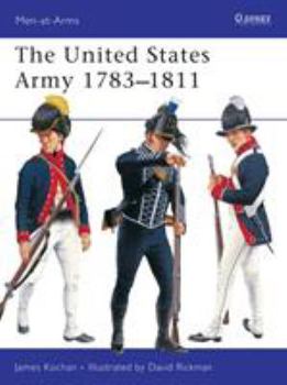 The United States Army 1783-1811 (Men-at-Arms) - Book #352 of the Osprey Men at Arms