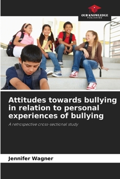 Attitudes towards bullying in relation to personal experiences of bullying